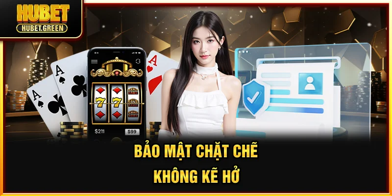 Bảo mật chặt chẽ, không kẽ hở