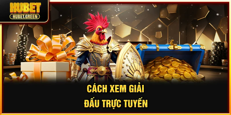 Cách xem giải đấu trực tuyến
