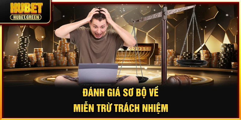 Đánh giá sơ bộ về miễn trừ trách nhiệm