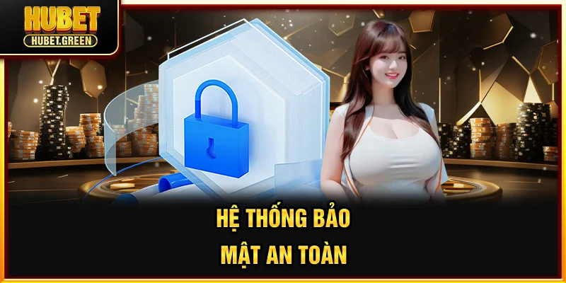 Hệ thống bảo mật an toàn