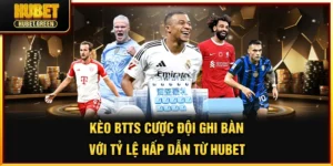 Kèo BTTS tại Hubet