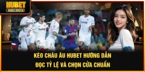 Kèo châu âu tại nhà cái Hubet
