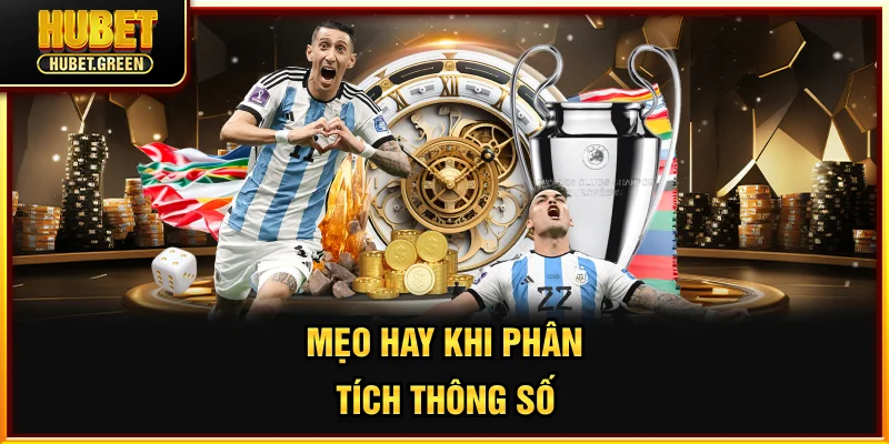 Mẹo hay khi phân tích thông số