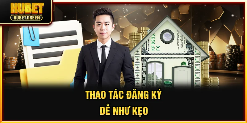 Thao tác đăng ký dễ như kẹo