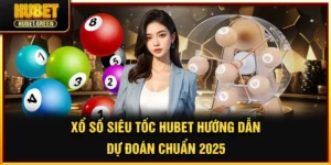 Xổ số siêu tốc Hubet